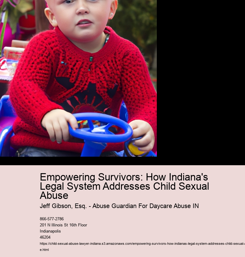 Empowering Survivors: How Indiana's Legal System Addresses Child Sexual Abuse