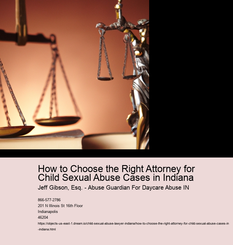 How to Choose the Right Attorney for Child Sexual Abuse Cases in Indiana