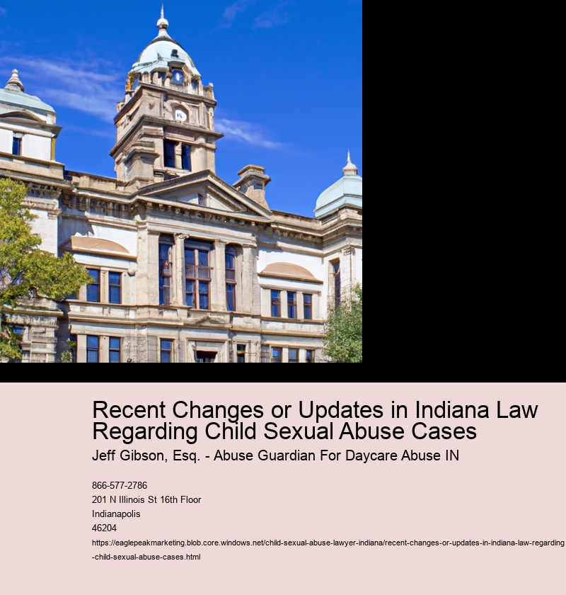 Recent Changes or Updates in Indiana Law Regarding Child Sexual Abuse Cases